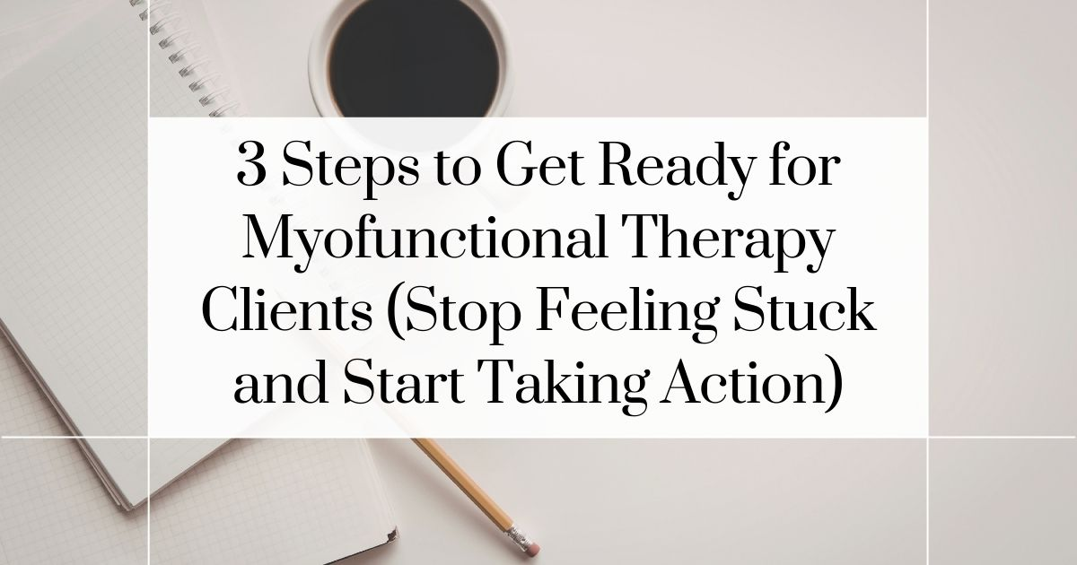 Planner and coffee workspace with text overlay about getting ready for myofunctional therapy clients and starting a therapy business