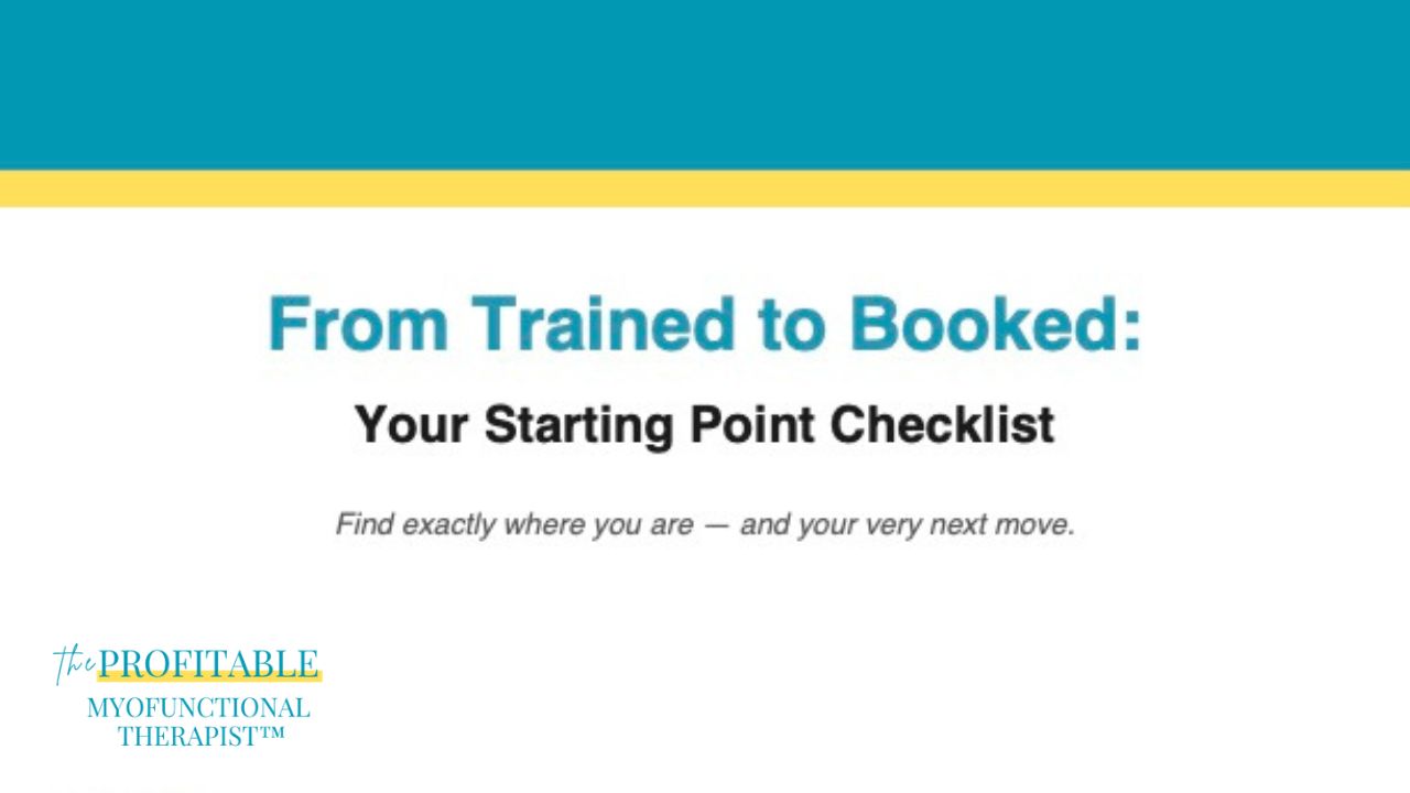 Checklist for trained myofunctional therapists to start getting clients and building a profitable myofunctional therapy business