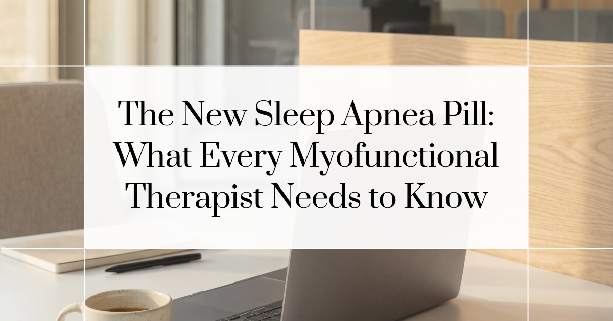 sleep-apnea-pill-myofunctional-therapy-business-featured.jpg Featured image for the sleep apnea pill blog with a laptop, coffee, and notepad on a bright desk and the blog title overlaid in dark text.
