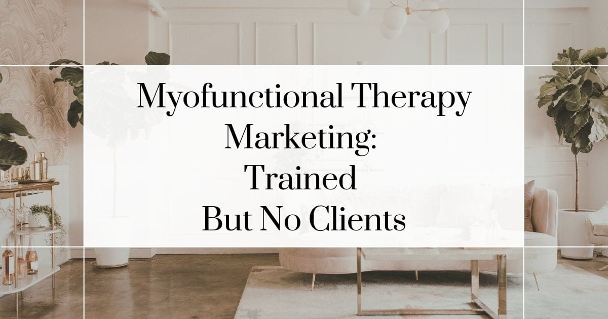 Myofunctional Therapy Marketing Featured Image Myofunctional therapy marketing blog featured image, title set over a warm, neutral styled living room