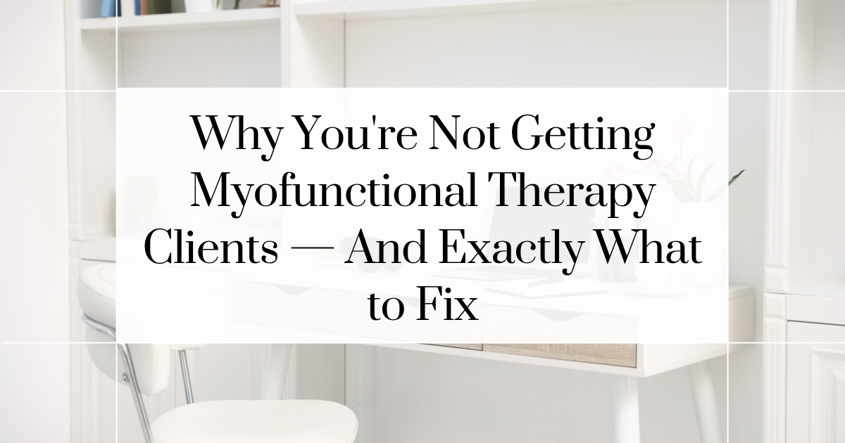 EP85 Why You’re Not Getting Myofunctional Therapy Clients how to get myofunctional therapy clients — Carmen Ball podcast episode 85