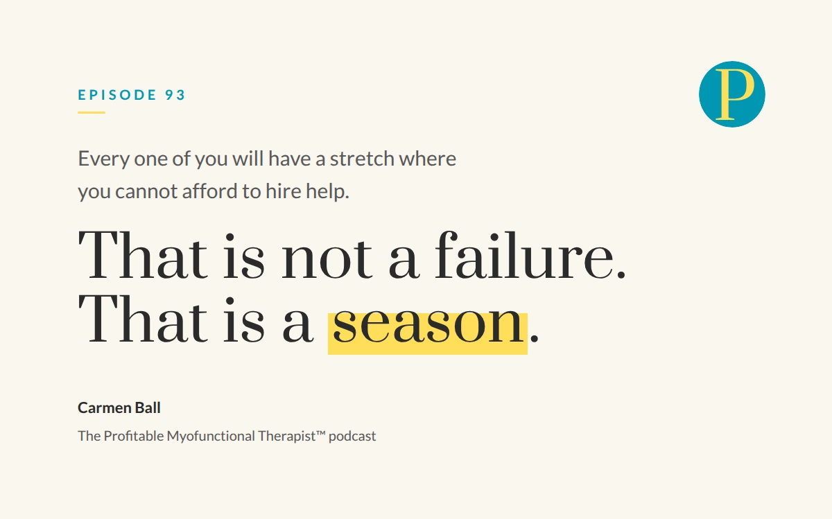 AI for myofunctional therapists quote card from Carmen Ball: That is not a failure. That is a season.
