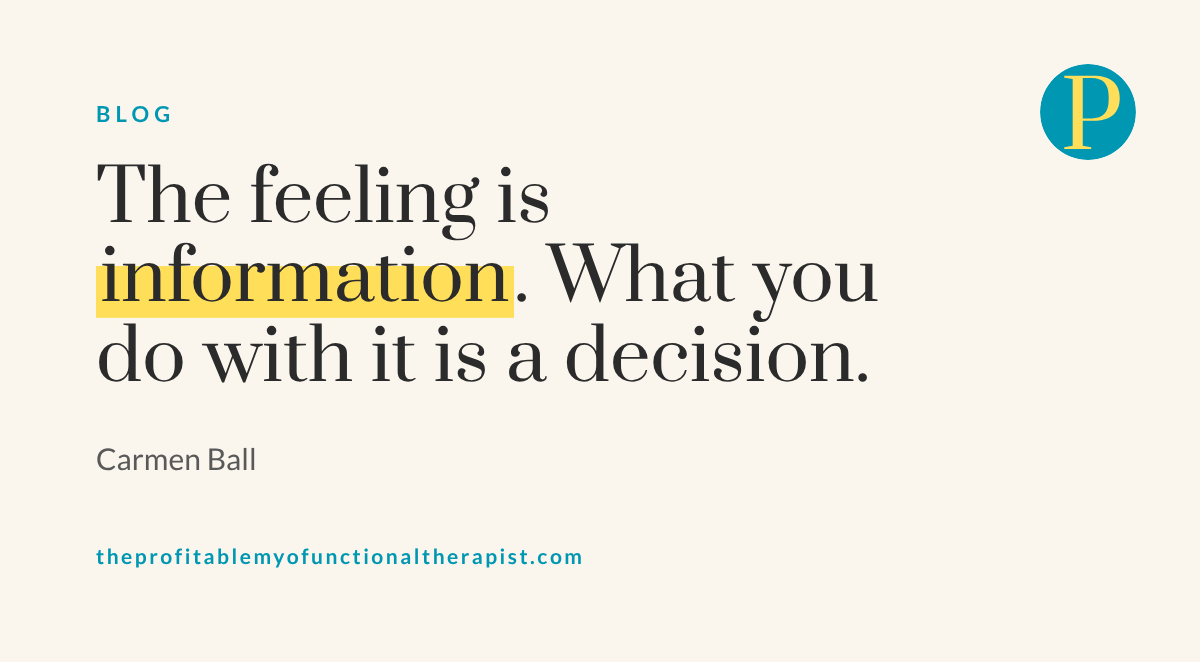 Quote card for i hate being a dental hygienist: The feeling is information. What you do with it is a decision.